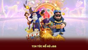 Tin Tức Nổ Hũ J88 – Cập Nhật Sự Kiện & Giải Thưởng Mới Nhất